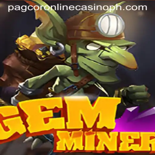 Exploring GemMiner: The New Sensation in Pagcor Online Casino
