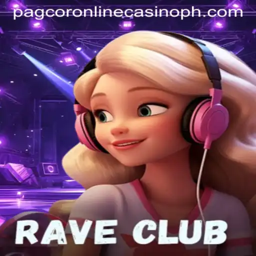 RaveClub: An Immersive Experience with Pagcor Online Casino