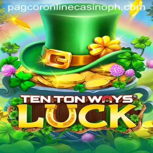 Experience the Thrill of TenTonWaysLuck at Pagcor Online Casino